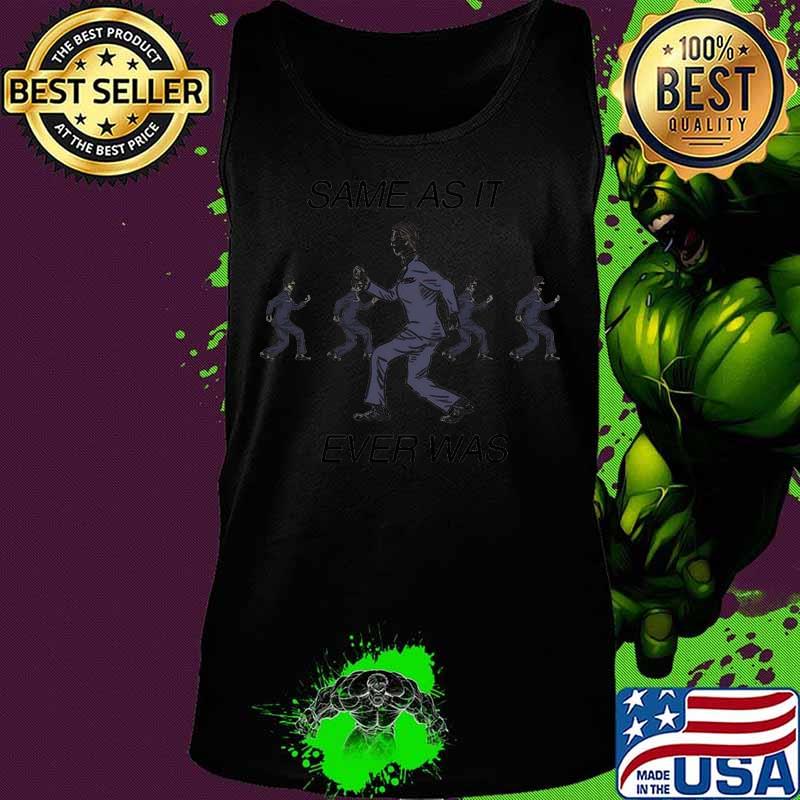 Same as it ever was s Tank top Same as it ever was s Tank top