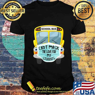 School Bus Can't Mask The Love For My Students shirt