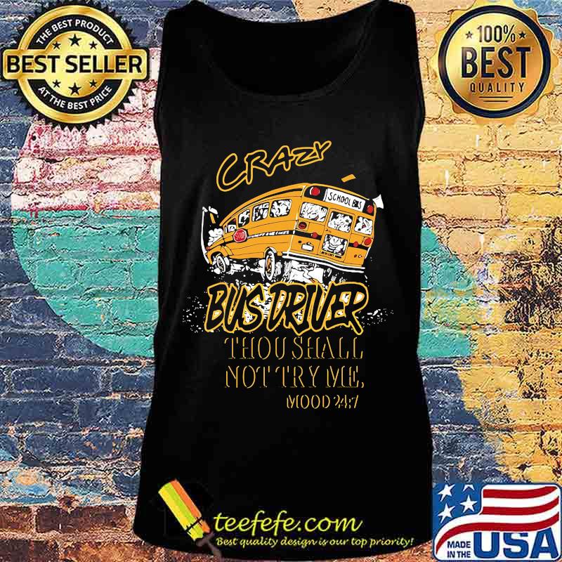 School bus crazy bus driver thou shalt not try me mood s Tank top School bus crazy bus driver thou shalt not try me mood s Tank top