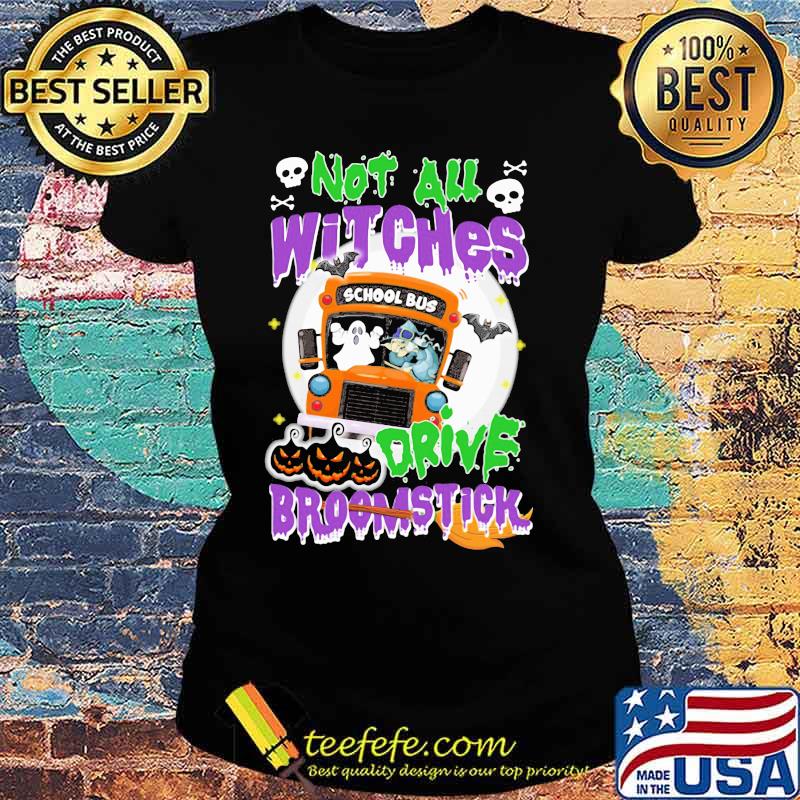 School Bus Not All witches drive broomstick Halloween s Ladies tee School Bus Not All witches drive broomstick Halloween s Ladies tee