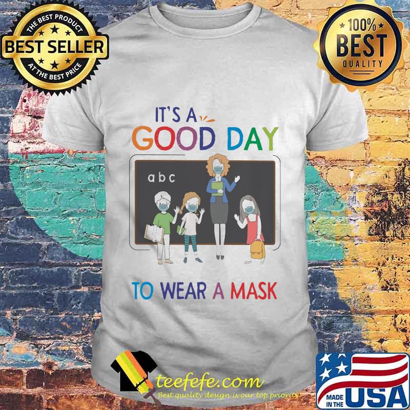 School It's a good day to wear a mask shirt