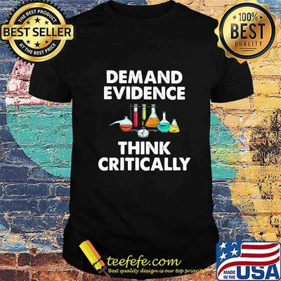 Science demand evidence think critically shirt