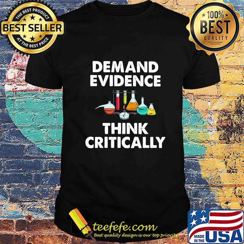 Science demand evidence think critically shirt