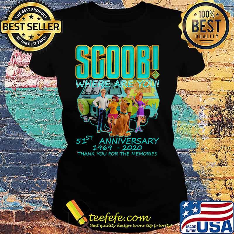 Scoob where are you 51st anniversary 1969 2020 thank you for the memories s Ladies tee Scoob where are you 51st anniversary 1969 2020 thank you for the memories s Ladies tee