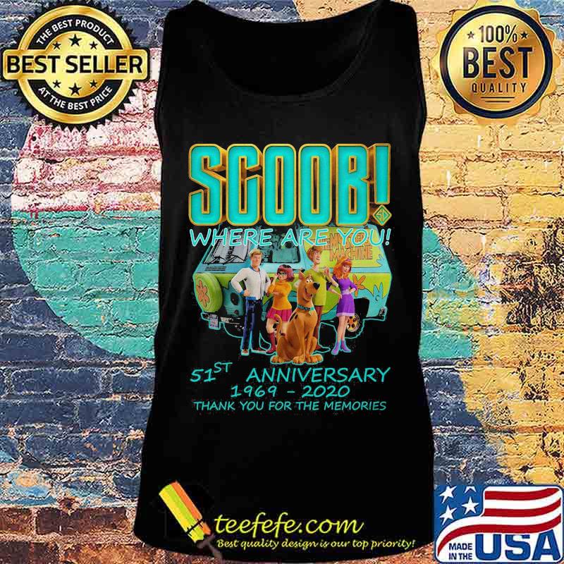 Scoob where are you 51st anniversary 1969 2020 thank you for the memories s Tank top Scoob where are you 51st anniversary 1969 2020 thank you for the memories s Tank top
