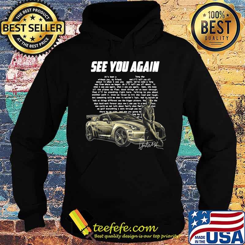 See you again wiz khalifa it's been a without you my friend about it when 3 see you way from where we began heart signature s Hoodie See you again wiz khalifa it's been a without you my friend about it when 3 see you way from where we began heart signature s Hoodie