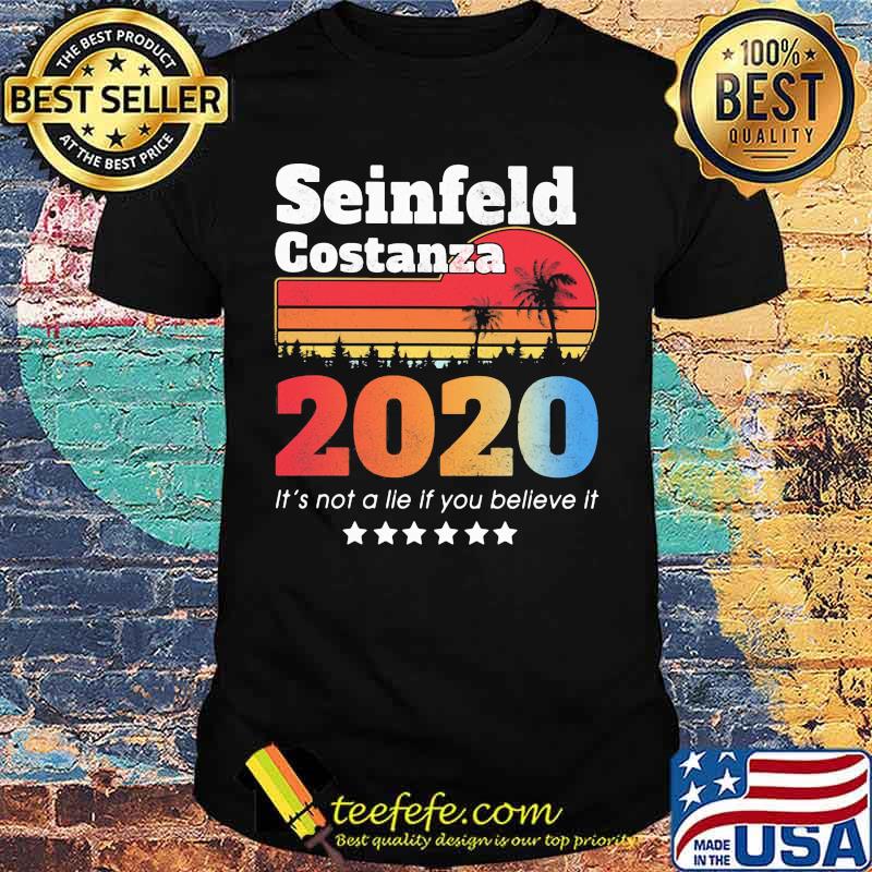 Seinfeld costanza 2020 it's not a lie if you believe it stars vintage retro shirt Seinfeld costanza 2020 it's not a lie if you believe it stars vintage retro shirt