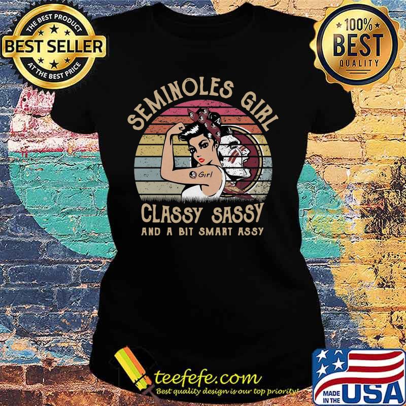 Seminoles girl classy sassy and a bit smart assy vintage retro s Ladies tee Seminoles girl classy sassy and a bit smart assy vintage retro s Ladies tee