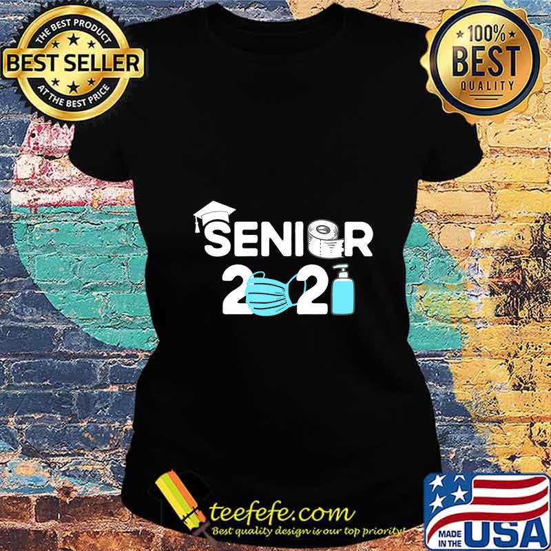 Senior class of 2021 mask and toilet paper graduation s Ladies tee Senior class of 2021 mask and toilet paper graduation s Ladies tee