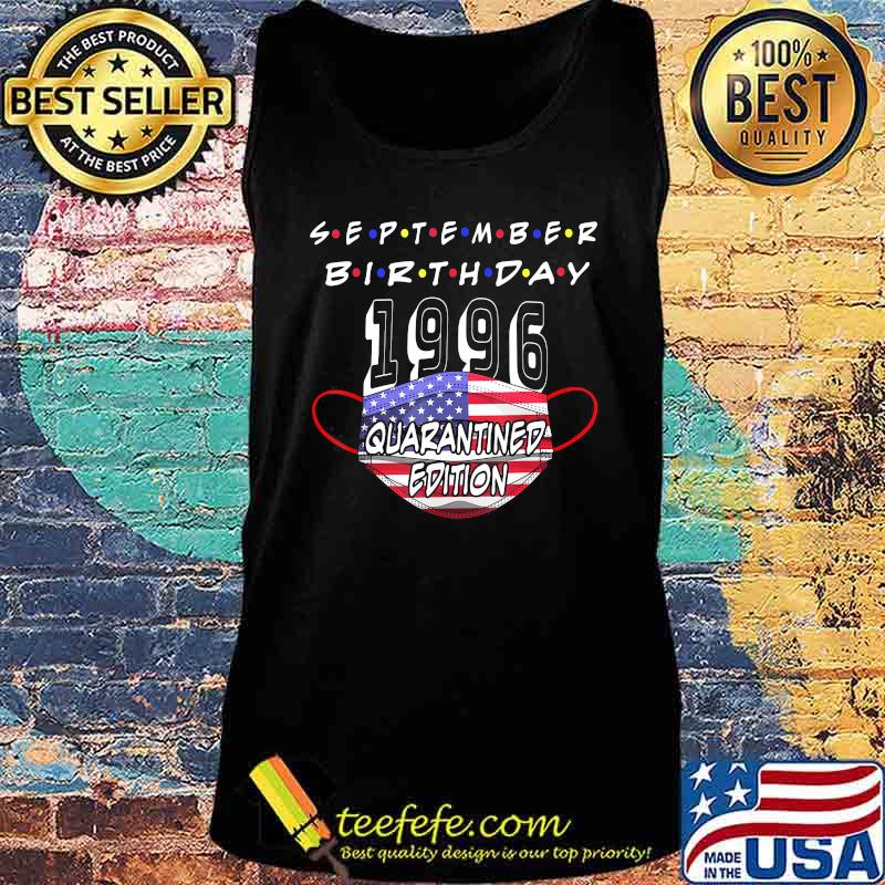 September Birthday 1996 Quarantine Edition My Birthday 24th Mask American Flag Shirt Tank top September Birthday 1996 Quarantine Edition My Birthday 24th Mask American Flag Shirt Tank top