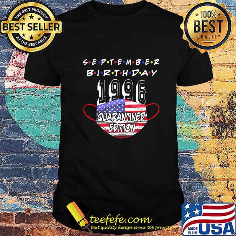 September Birthday 1996 Quarantine Edition My Birthday 24th Mask American Flag Shirt September Birthday 1996 Quarantine Edition My Birthday 24th Mask American Flag Shirt
