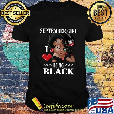 September girl I love being black shirt