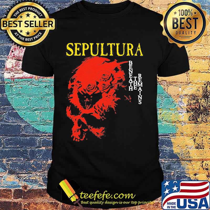 Sepultura beneath the remains shirt
