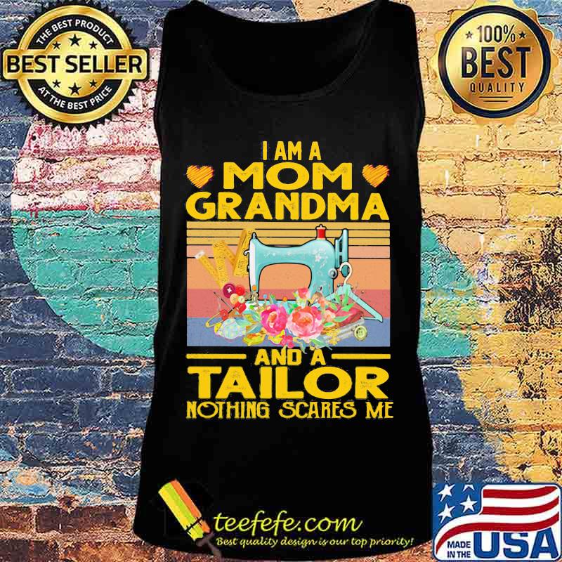 Sewing I am a mom grandma and a tailor nothing scares me vintage retro s Tank top Sewing I am a mom grandma and a tailor nothing scares me vintage retro s Tank top