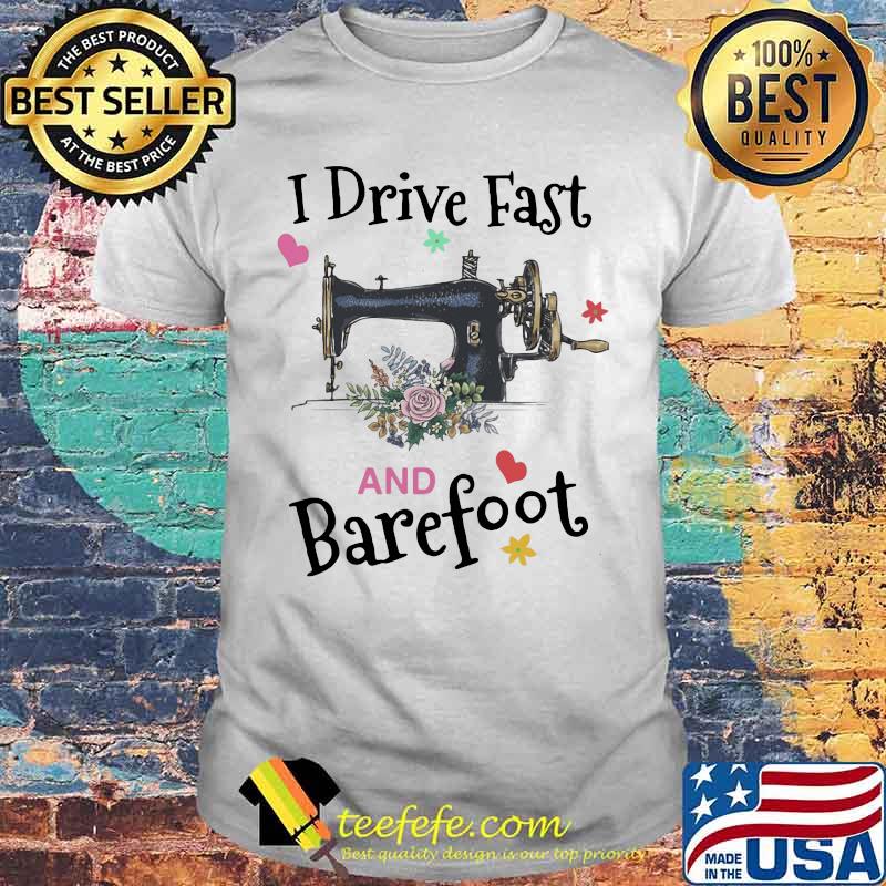 Sewing i drive fast and barefoot flower heart shirt