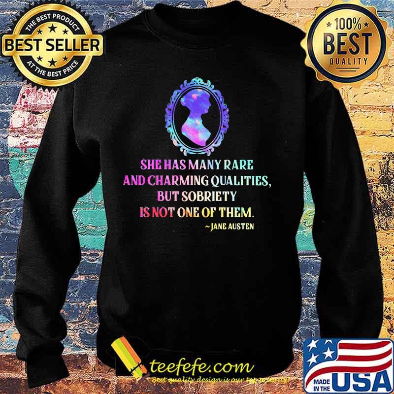 She has many rare and charming qualities but sobriety is not one of them jane austen s Sweater She has many rare and charming qualities but sobriety is not one of them jane austen s Sweater