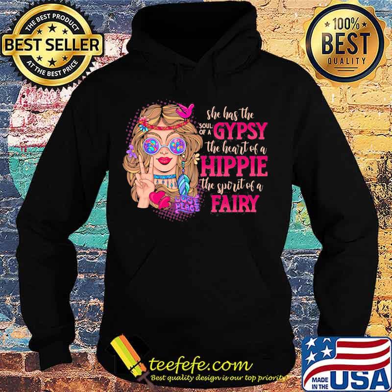 She has the soul of a gypsy the heart of a hippie the spirit of a fairy flowers s Hoodie She has the soul of a gypsy the heart of a hippie the spirit of a fairy flowers s Hoodie