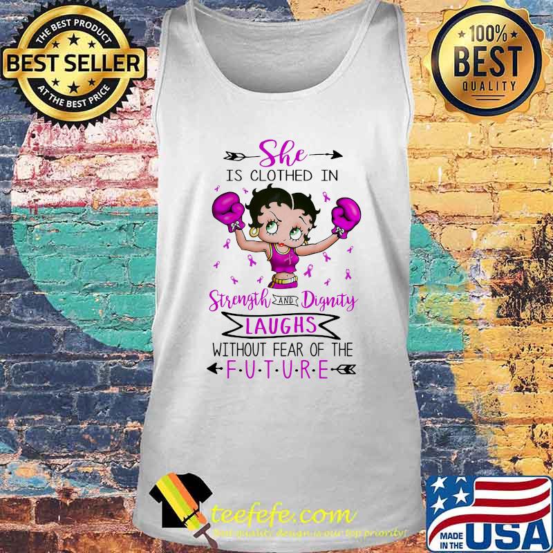 SHE IS CLOTHED IN STRENGTH AND DIGNITY LAUGHS WITHOUT FEAR OF THE FUTURE LADY BOXING SHIRT Tank top SHE IS CLOTHED IN STRENGTH AND DIGNITY LAUGHS WITHOUT FEAR OF THE FUTURE LADY BOXING SHIRT Tank top