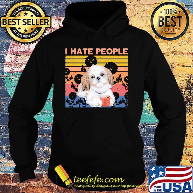 Shih Tzu I hate people vintage retro s Hoodie Shih Tzu I hate people vintage retro s Hoodie