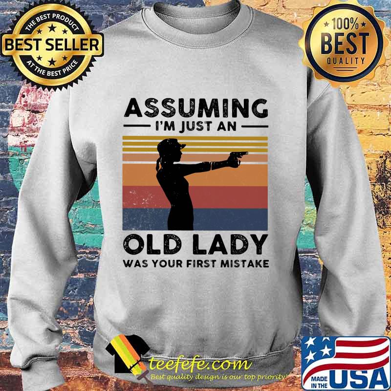 Shoots Assuming I'm just an old lady was your first mistake vintage retro s Sweater Shoots Assuming I'm just an old lady was your first mistake vintage retro s Sweater