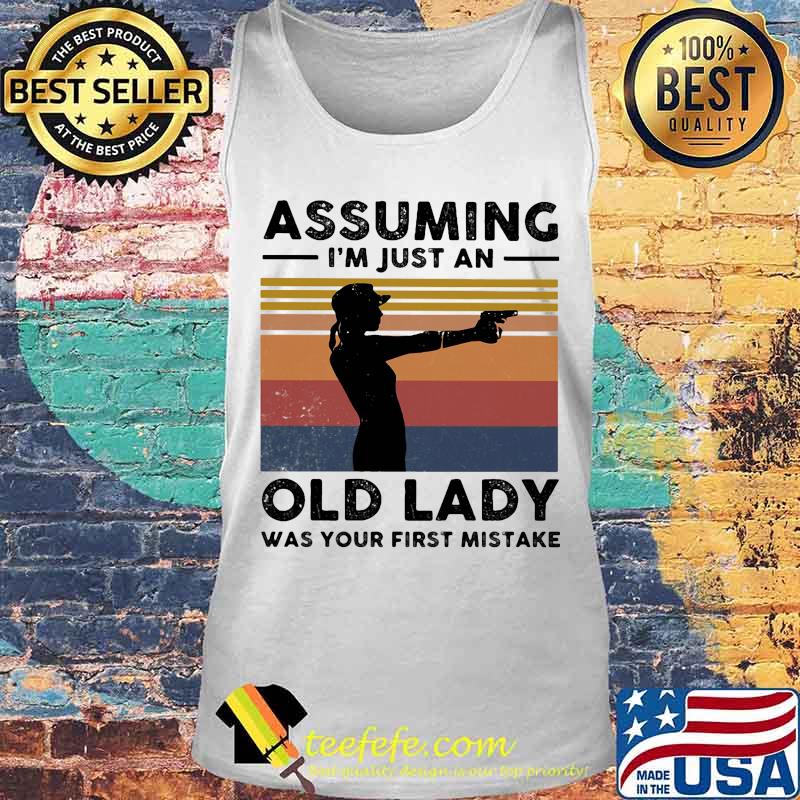 Shoots Assuming I'm just an old lady was your first mistake vintage retro s Tank top Shoots Assuming I'm just an old lady was your first mistake vintage retro s Tank top