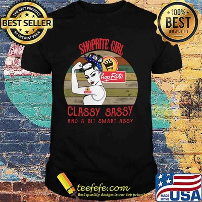 Shoprite girl classy sassy and a bit smart assy vintage retro shirt