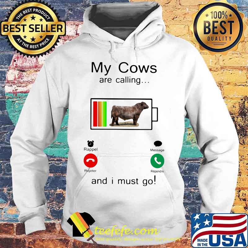 Shorthorn My cows are calling and i must go out of battery s Hoodie Shorthorn My cows are calling and i must go out of battery s Hoodie