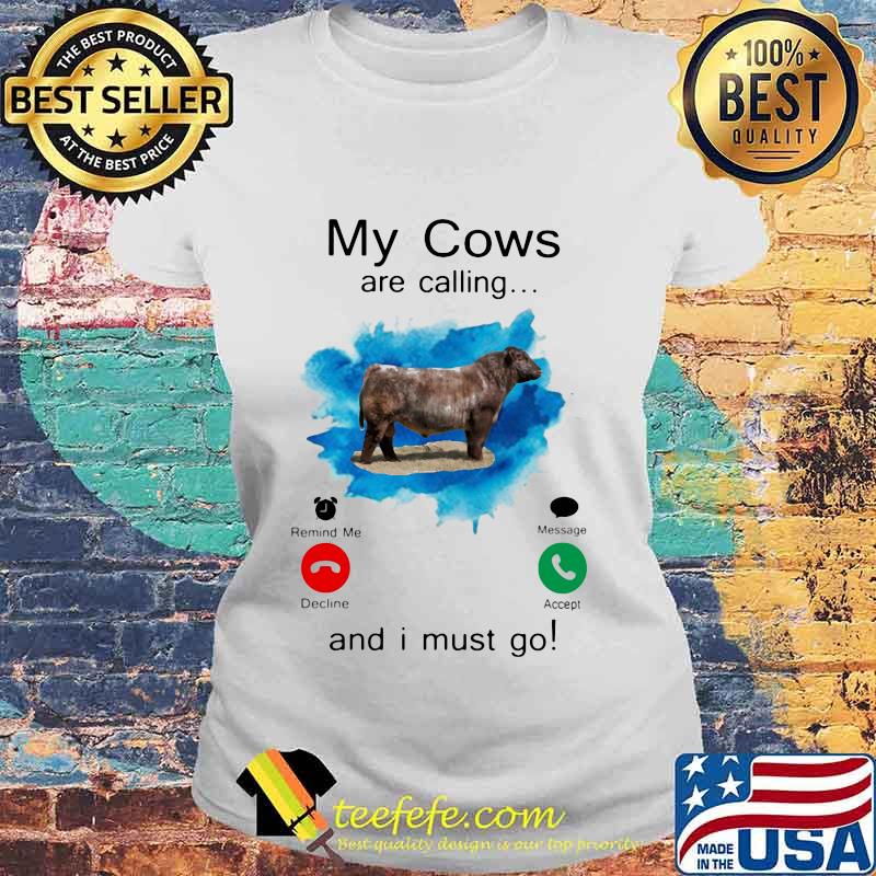 Shorthorn My cows are calling and i must go s Laides tee Shorthorn My cows are calling and i must go s Laides tee