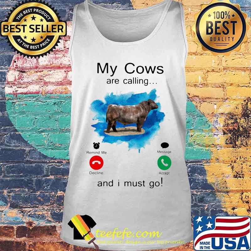 Shorthorn My cows are calling and i must go s Tank top Shorthorn My cows are calling and i must go s Tank top