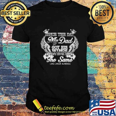 Since the day my dad got his wings i have never been the same lung cancer awareness butterflies sunflowers shirt