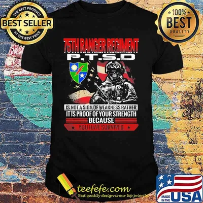 Skeleton 75th ranger regiment veteran ptsd is not a sign of weakness rather it is proof of your strength because you have survived shirt