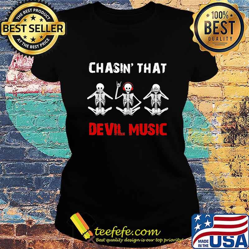 Skeleton chasin that devil music s Ladies tee Skeleton chasin that devil music s Ladies tee