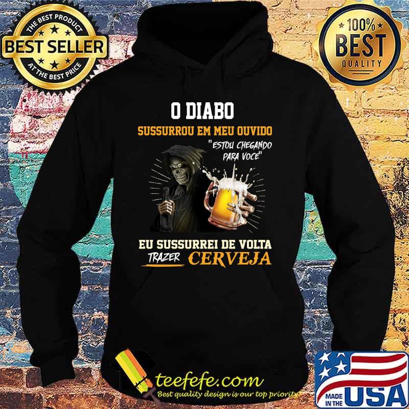 Skeleton death o diabo sussurrou em meu ouvido eu sussurro de volta trazer cerveja s Hoodie Skeleton death o diabo sussurrou em meu ouvido eu sussurro de volta trazer cerveja s Hoodie