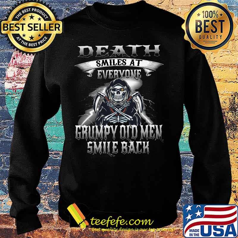 Skeleton death smiles at everyone grumpy old men smile back s Sweater Skeleton death smiles at everyone grumpy old men smile back s Sweater