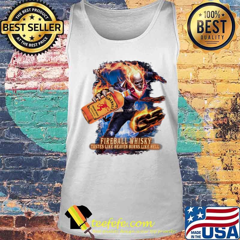 Skeleton fireball whisky tastes like heaven burns like hell s Tank top Skeleton fireball whisky tastes like heaven burns like hell s Tank top