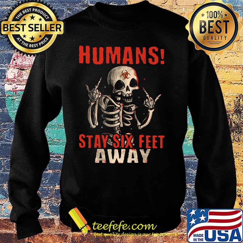 Skeleton humans stay six feet away s Sweater Skeleton humans stay six feet away s Sweater