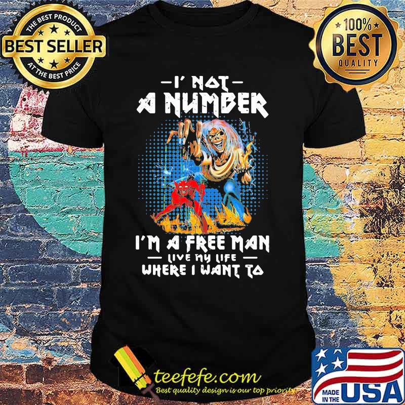 Skeleton iron maiden i not a number i'm a free man live my life where i want to shirt