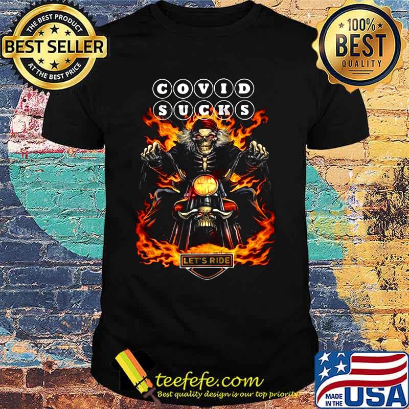 Skeleton motorcycle covid sucks fire shirt