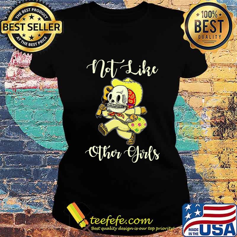 Skeleton not like other girls s Ladies tee Skeleton not like other girls s Ladies tee