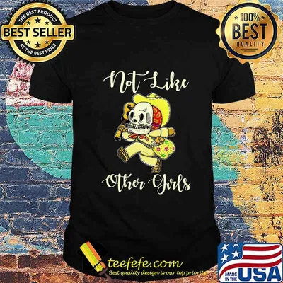 Skeleton not like other girls shirt