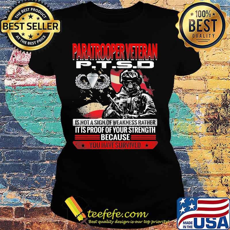 Skeleton paratrooper veteran ptsd is not a sign of weakness rather it is proof of your strength because you have survived s Ladies tee Skeleton paratrooper veteran ptsd is not a sign of weakness rather it is proof of your strength because you have survived s Ladies tee