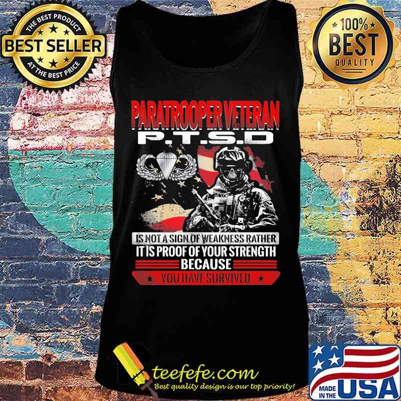 Skeleton paratrooper veteran ptsd is not a sign of weakness rather it is proof of your strength because you have survived s Tank top Skeleton paratrooper veteran ptsd is not a sign of weakness rather it is proof of your strength because you have survived s Tank top