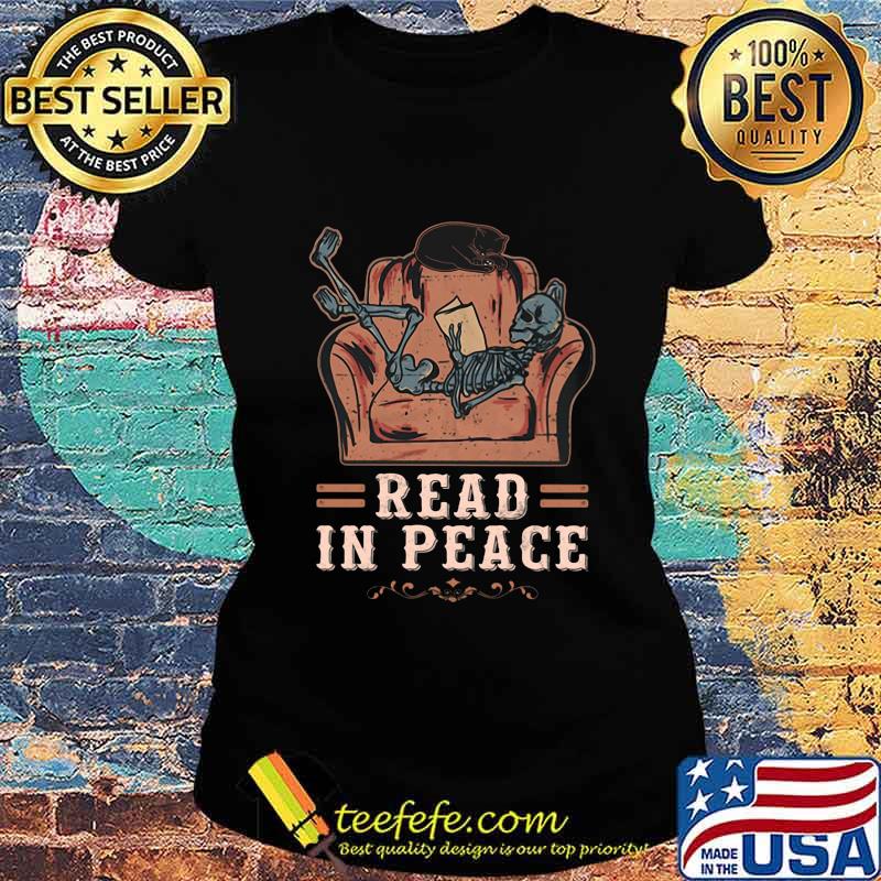 Skeleton reading book read in peace s Ladies tee Skeleton reading book read in peace s Ladies tee