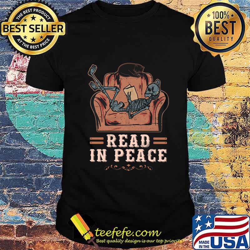 Skeleton reading book read in peace shirt Skeleton reading book read in peace shirt