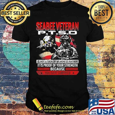 Skeleton seabee veteran ptsd is not a sign of weakness rather it is proof of your strength because you have survived shirt