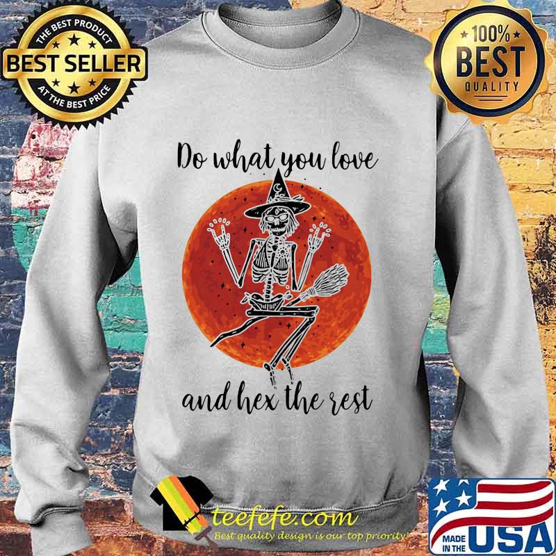 Skeleton witch do what you love and hex the rest sunset s Sweater Skeleton witch do what you love and hex the rest sunset s Sweater
