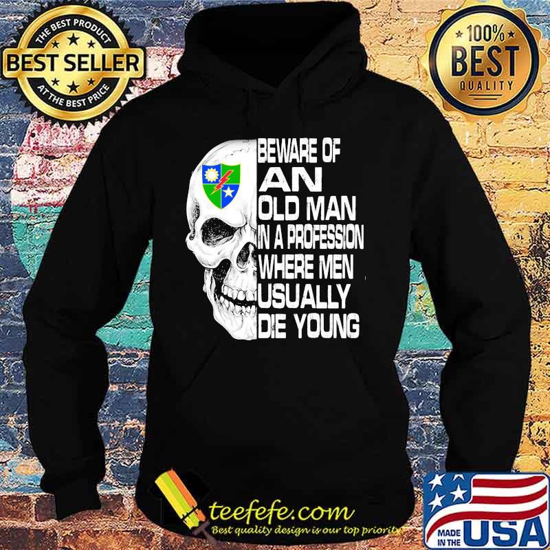 Skull 2nd ranger battalion scroll beware of an old man in a profession where men usually die young s Hoodie Skull 2nd ranger battalion scroll beware of an old man in a profession where men usually die young s Hoodie
