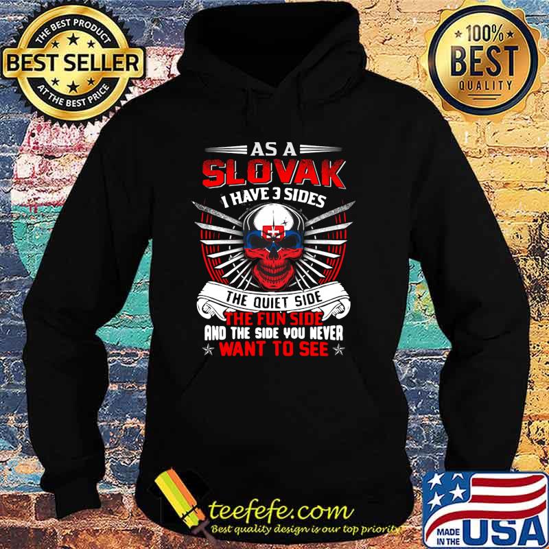 Skull as a slovak i have 3 sides the quiet side the fun side and the side you never want to see s Hoodie Skull as a slovak i have 3 sides the quiet side the fun side and the side you never want to see s Hoodie