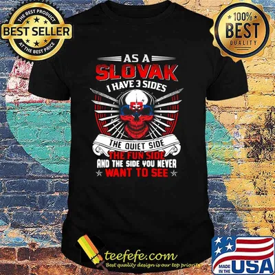 Skull as a slovak i have 3 sides the quiet side the fun side and the side you never want to see shirt