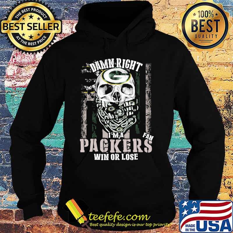 Skull damn right i'm a green bay packers fan win or lose s Hoodie Skull damn right i'm a green bay packers fan win or lose s Hoodie
